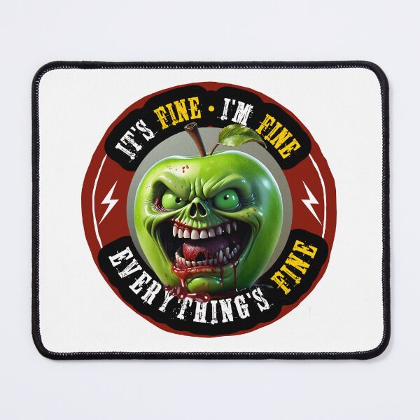Item preview, It's Fine, I'm Fine, Everything's Fine designed and sold by Wilcox PhotoArt.