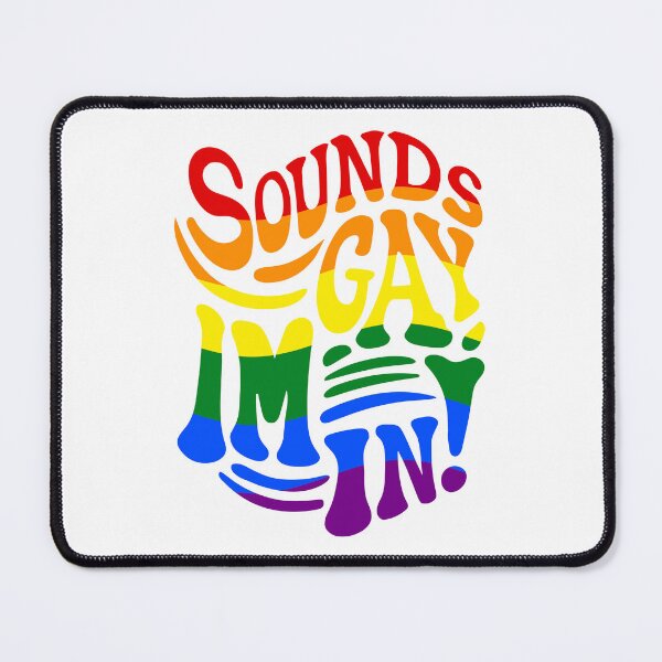Item preview, "Sounds Gay, I'm In!" Funny Gay Slogan in Pride Flag Colors designed and sold by PrideFlagMerch.
