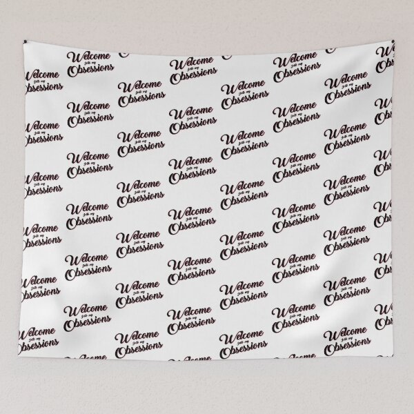 Item preview, Welcome into my obsessions designed and sold by PurpleWay.
