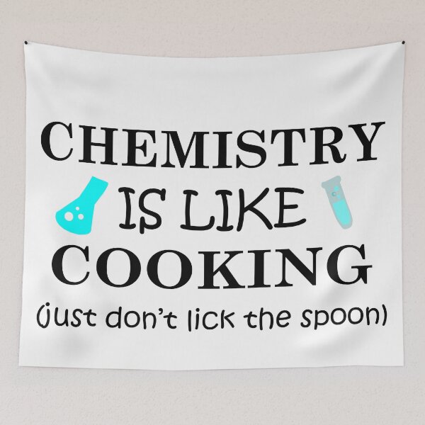 Item preview, Chemistry is like cooking funny quotes sayings jokes puns chemist humor designed and sold by Alexaltay.