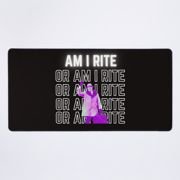 Item preview, Am I Right or Am I Right? Rite, rite rite rite designed and sold by TorrezvilleTees.
