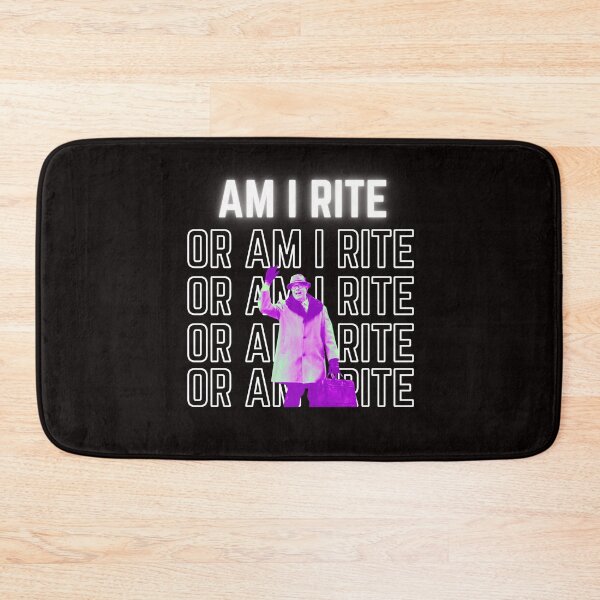Item preview, Am I Right or Am I Right? Rite, rite rite rite designed and sold by TorrezvilleTees.