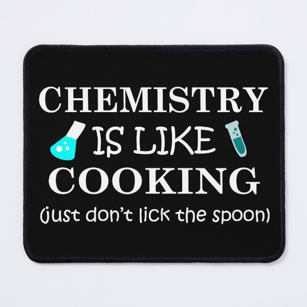 Item preview, Chemistry is like cooking funny quotes sayings jokes puns chemist humor designed and sold by Alexaltay.
