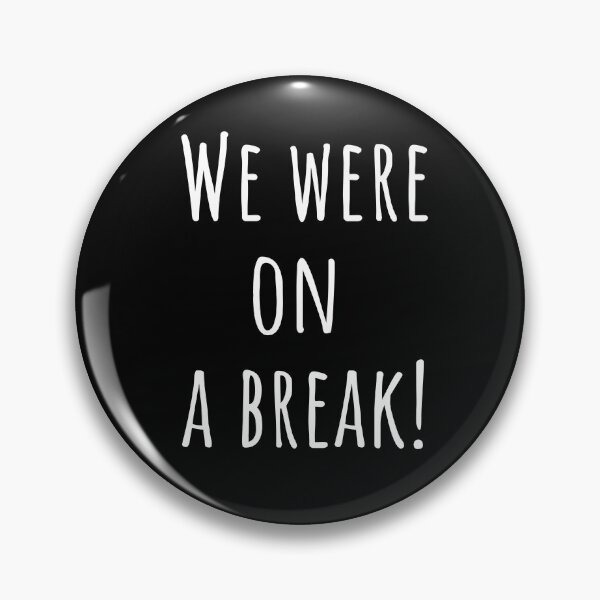 Item preview, We were on a break! designed and sold by Zombie-Killa.