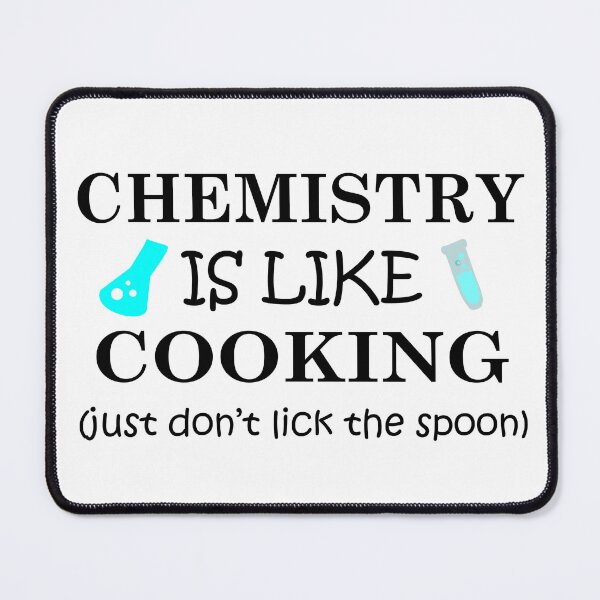 Item preview, Chemistry is like cooking funny quotes sayings jokes puns chemist humor designed and sold by Alexaltay.
