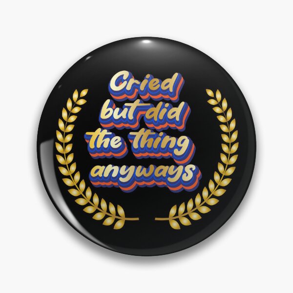 Item preview, Cried but did the thing anyways designed and sold by Leo-Stride.