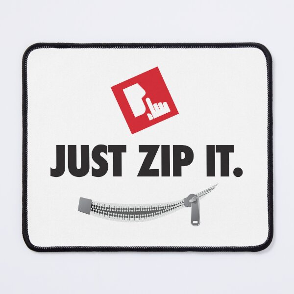 Item preview, Just Zip It designed and sold by Rhettor.