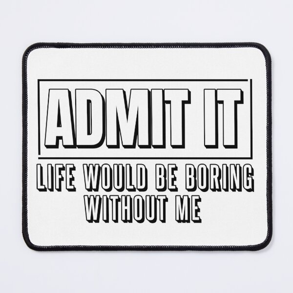Item preview, life would be boring designed and sold by wizardsklothing.