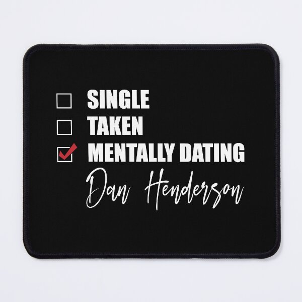 Item preview, Mentally Dating Dan Henderson designed and sold by OnTheTrend.