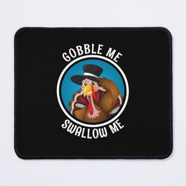 Item preview, Gobble Me Swallow Me Thanksgiving designed and sold by Walter-Jrr.