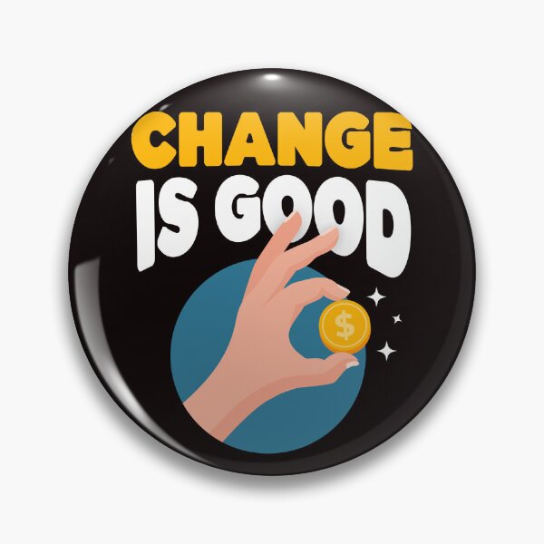 Item preview, Vintage Change is Good Coin Enthusiast designed and sold by ItsMilos.
