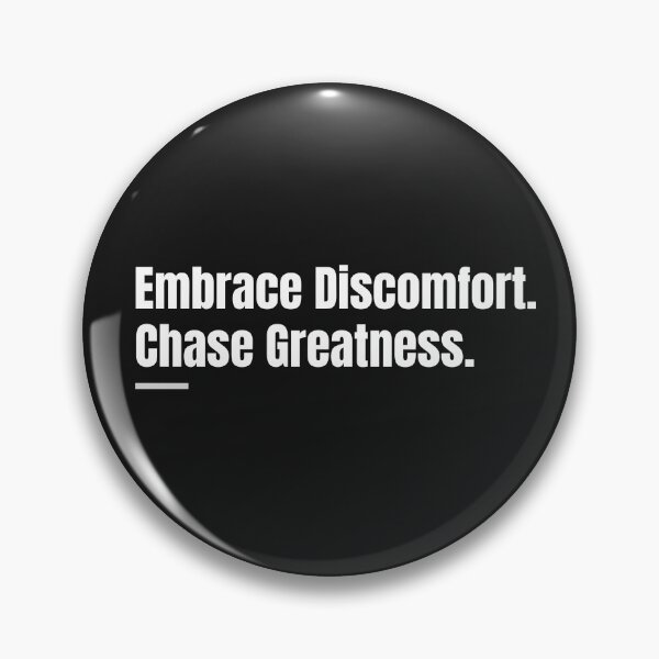 Item preview, Embrace Discomfort, Chase Greatness/Greatness/Achieving Greatness designed and sold by TeeGraffiti.