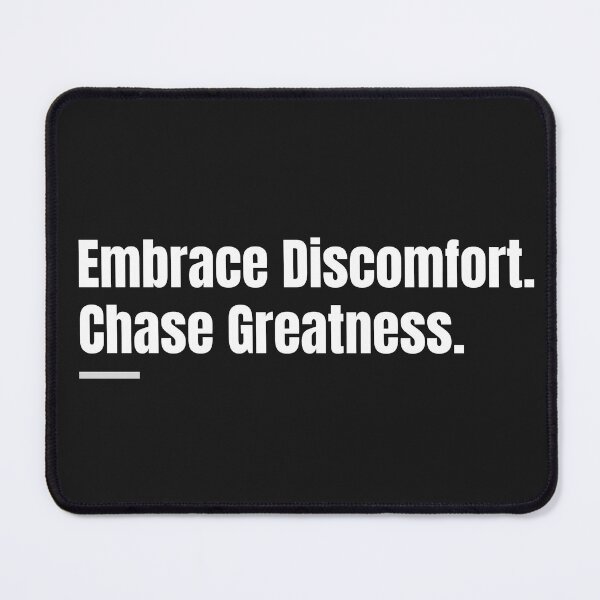 Item preview, Embrace Discomfort, Chase Greatness/Greatness/Achieving Greatness designed and sold by TeeGraffiti.