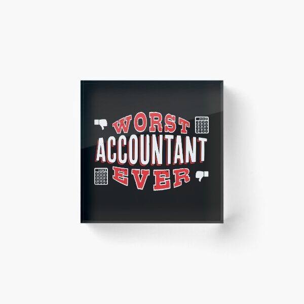 Item preview, Worst Accountant Ever - Funny gift for business and finance lovers designed and sold by BensonDesigns.
