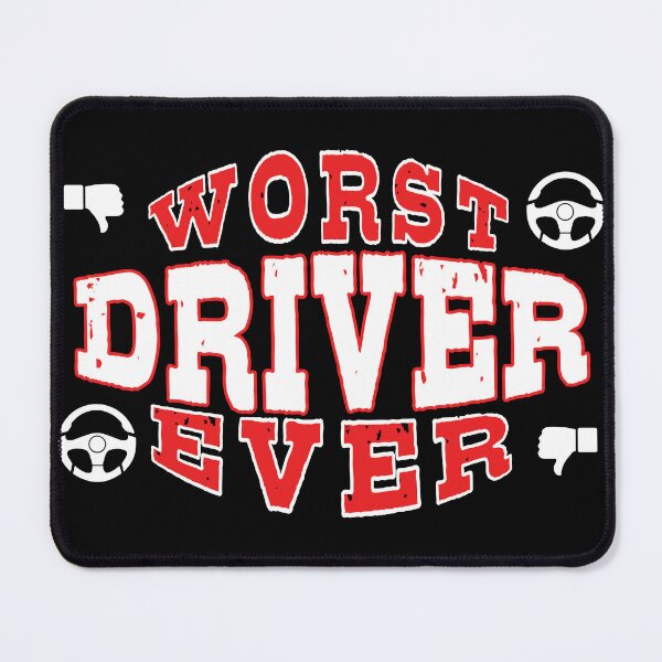 Item preview, Worst Driver Ever - Funny gift for car and transportation lovers designed and sold by BensonDesigns.