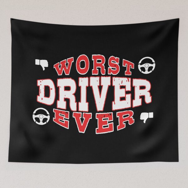 Item preview, Worst Driver Ever - Funny gift for car and transportation lovers designed and sold by BensonDesigns.