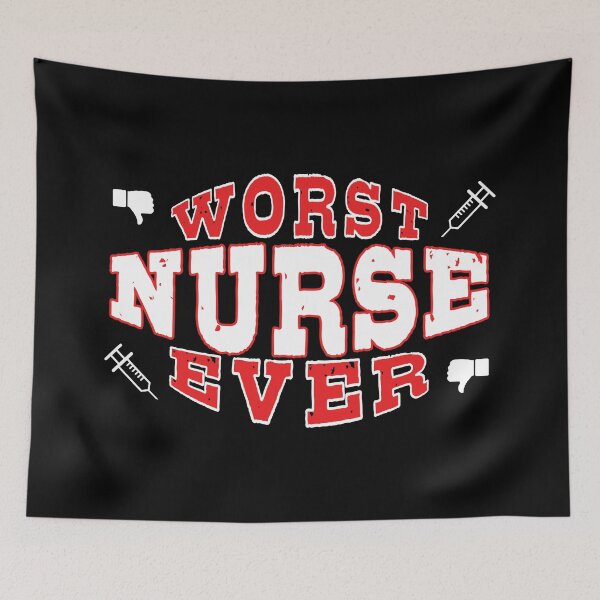 Item preview, Worst Nurse Ever - Funny gift for nursing lovers designed and sold by BensonDesigns.