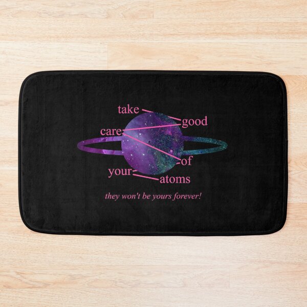 Item preview, Take Good Care Of Your Atoms designed and sold by itshypernova.