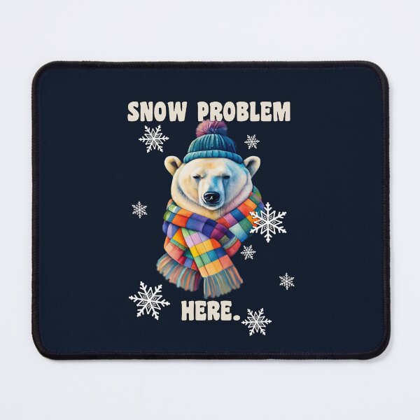 Item preview, Snowy Polar Bear Snow Problem Here Funny designed and sold by tamdevo1.