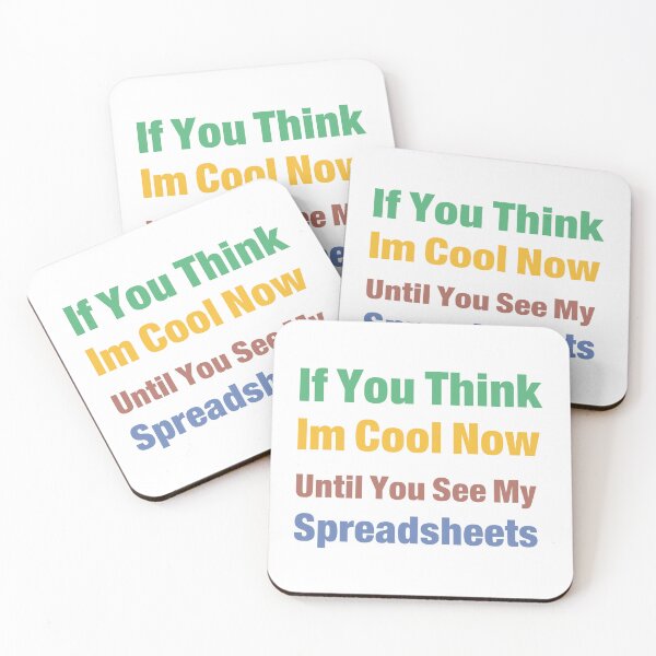 Item preview, You Think I'm Cool Now Wait Until You See My Spreadsheets designed and sold by Jemsruk.
