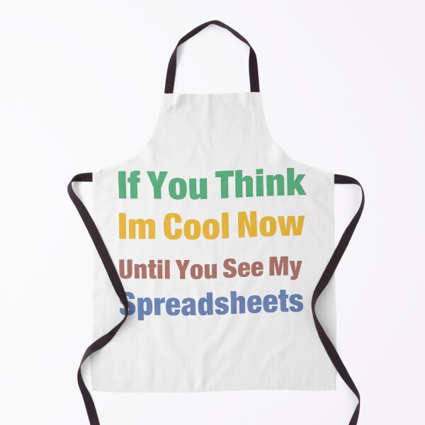 Item preview, You Think I'm Cool Now Wait Until You See My Spreadsheets designed and sold by Jemsruk.