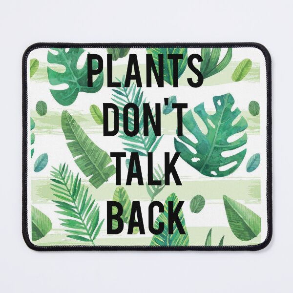 Item preview, Plants dont talk back designed and sold by SpaceRangers.