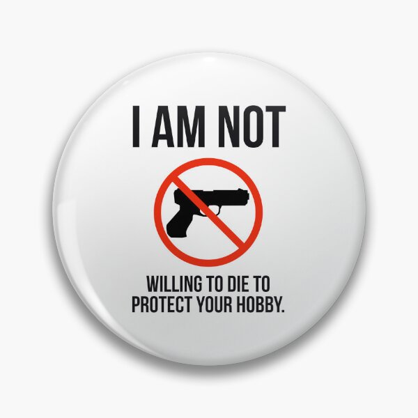 Item preview, I am not willing to die to protect your hobby.  designed and sold by Rachel the Artist .
