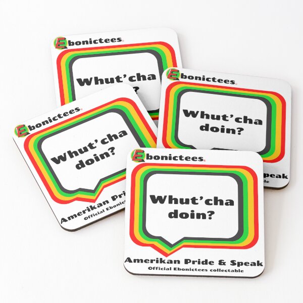 Item preview, Whut'cha doin? Ebonictees ebonic phrase. designed and sold by Ebonictees.