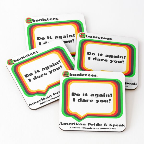 Item preview, Do it again! I dare you! Ebonictees ebonic phrase. designed and sold by Ebonictees.