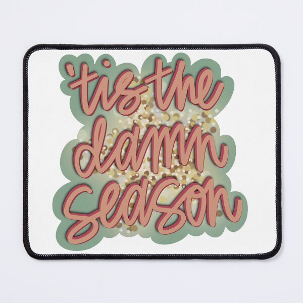 Item preview, Tis the Damn Season designed and sold by HappyHappyJoJo.