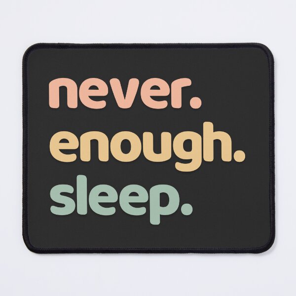 Item preview, Never Enough Sleep designed and sold by minimaldshop.