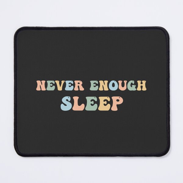 Item preview, Never Enough Sleep designed and sold by minimaldshop.