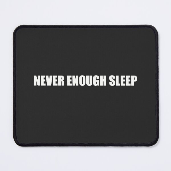 Item preview, Never Enough Sleep designed and sold by minimaldshop.