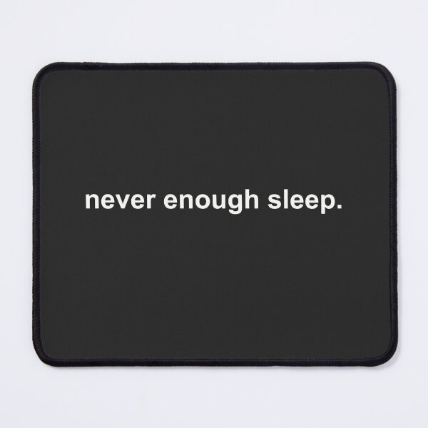 Item preview, Never Enough Sleep designed and sold by minimaldshop.