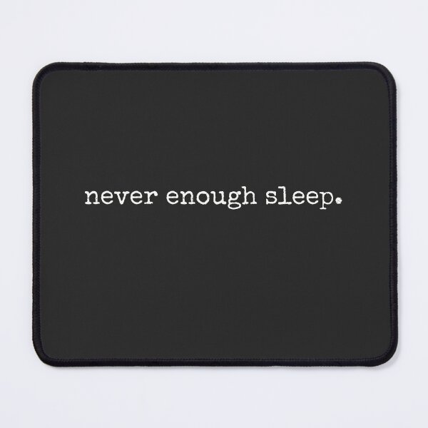 Item preview, Never Enough Sleep designed and sold by minimaldshop.