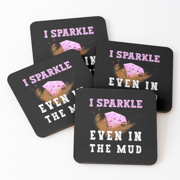 Item preview, I Sparkle Even in The Mud designed and sold by franktact.