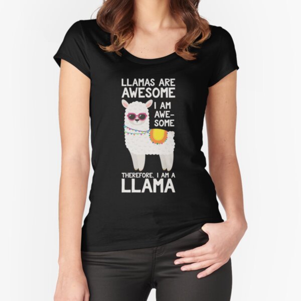 Llamas Are Awesome I Am Awesome Therefore I Am A Llama - Cute & Funny Llama Lover Llama Whisperer Gift Fitted Scoop T-Shirt