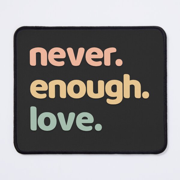 Item preview, Never Enough Love designed and sold by minimaldshop.