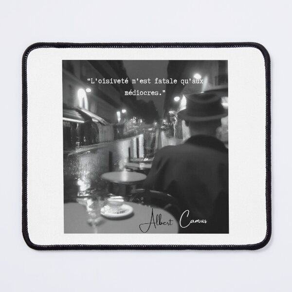Item preview, Motivational quote from Albert Camus: “L'oisiveté n'est fatale qu'aux médiocres.” English translation: "Idleness is only fatal to the mediocre." designed and sold by Kernow-Clothing.