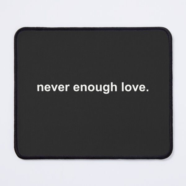 Item preview, Never Enough Love designed and sold by minimaldshop.