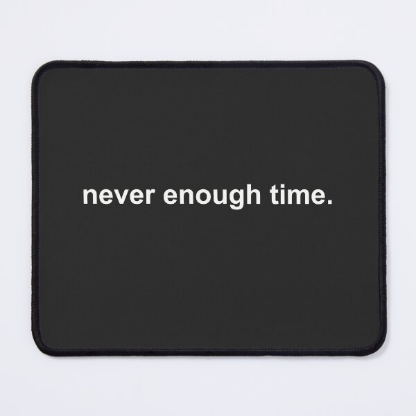 Item preview, Never Enough Time designed and sold by minimaldshop.