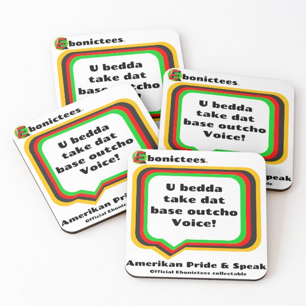 Item preview, U bedda take dat base outcho Voice! Ebonictees ebonic phrase. designed and sold by Ebonictees.