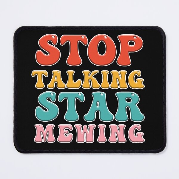 Item preview, Stop talking start mewing designed and sold by Catsloversdotme.
