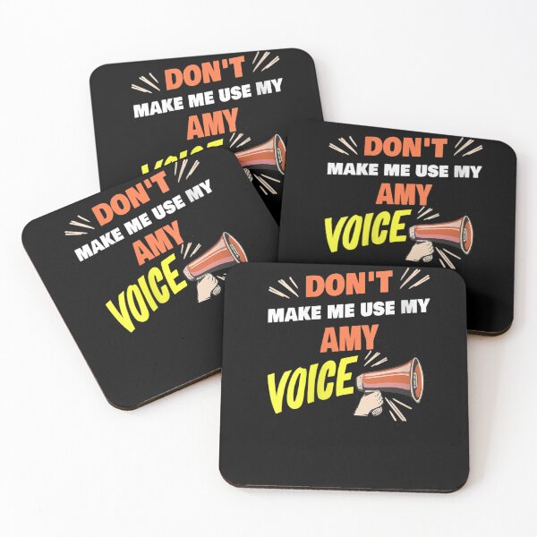 Item preview, Don't make me use my Amy voice,funny quotes designed and sold by BHMARTS.