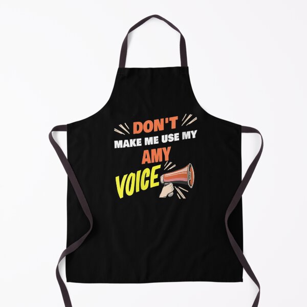 Item preview, Don't make me use my Amy voice,funny quotes designed and sold by BHMARTS.