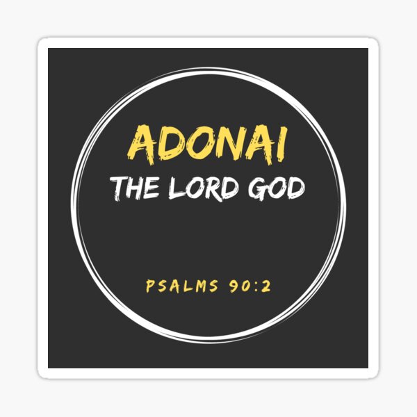 Item preview, Adonai - the LORD GOD! Psalms 90:2 designed and sold by fribabywonder.