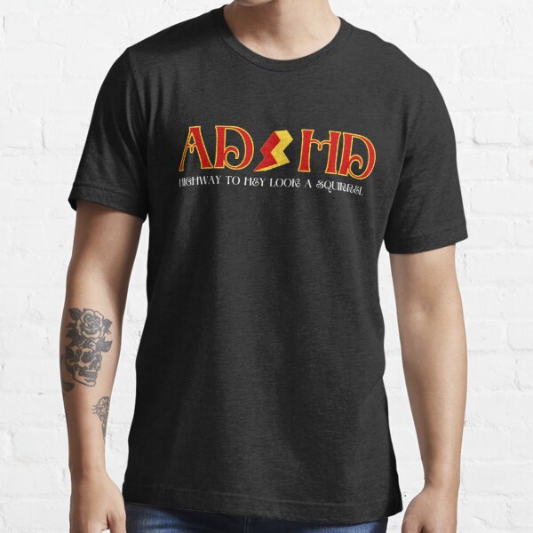 Funny Hey Look A Squirrel Distracting ADD ADHD Warrior Shirt Poster for  Sale by LookTwice