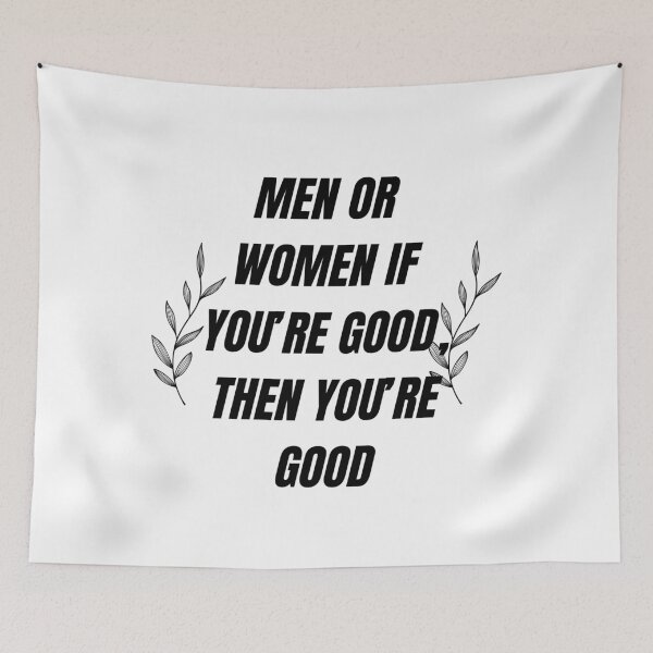 Item preview, MEN OR WOMEN IF YOU'RE GOOD THEN YOU'RE GOOD designed and sold by Dipshirts.