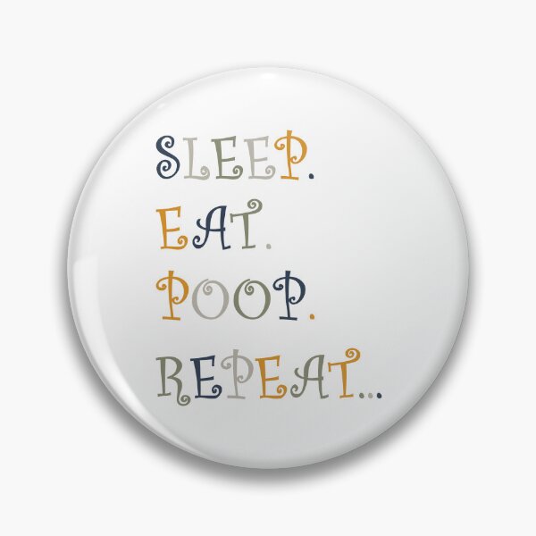 Item preview, Sleep. Eat. Poop. Repeat... designed and sold by Groenendijk.