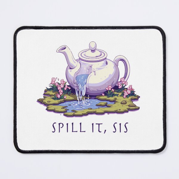 Item preview, "Spill It, Sis" Cute Teapot Design designed and sold by Ashburnsmum2018.